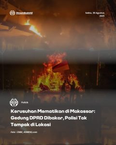 Kerusuhan Mematikan di Makassar: Gedung DPRD Dibakar, Polisi Tak Tampak di Lokasi